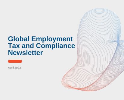 Global Employment Tax and Compliance Newsletter. April 2023